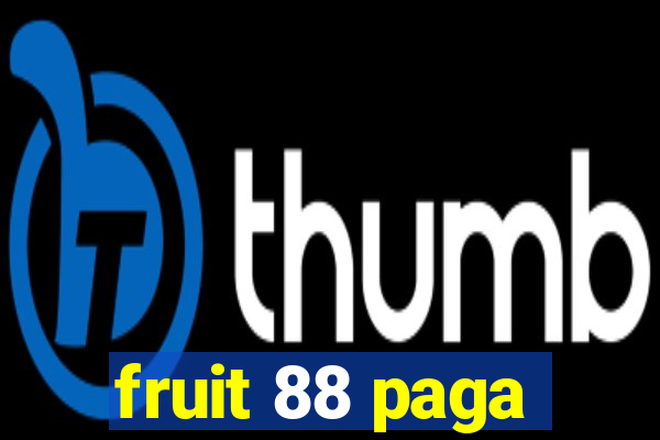 fruit 88 paga